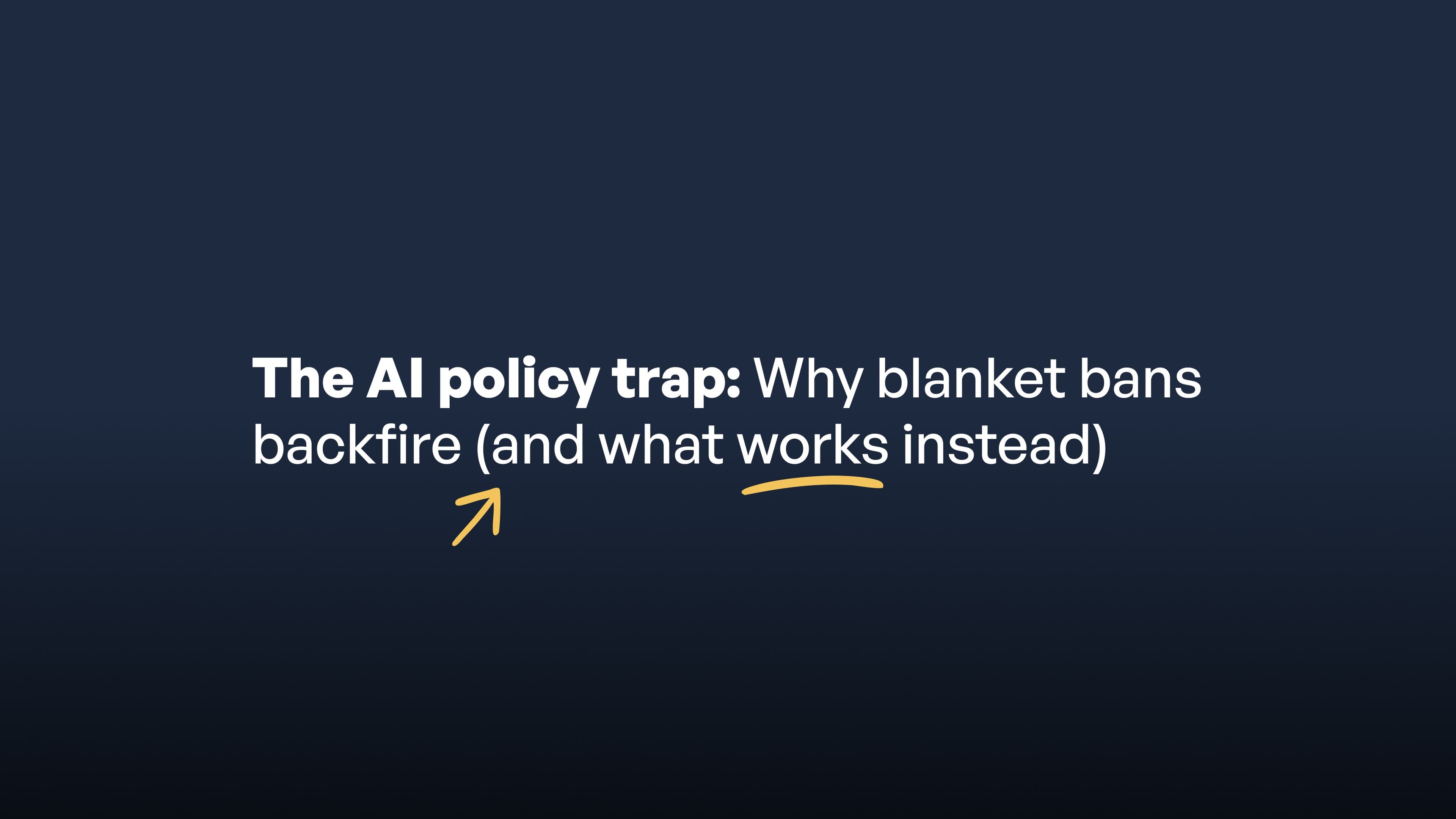 The AI policy trap: Why blanket bans backfire (and what works instead)