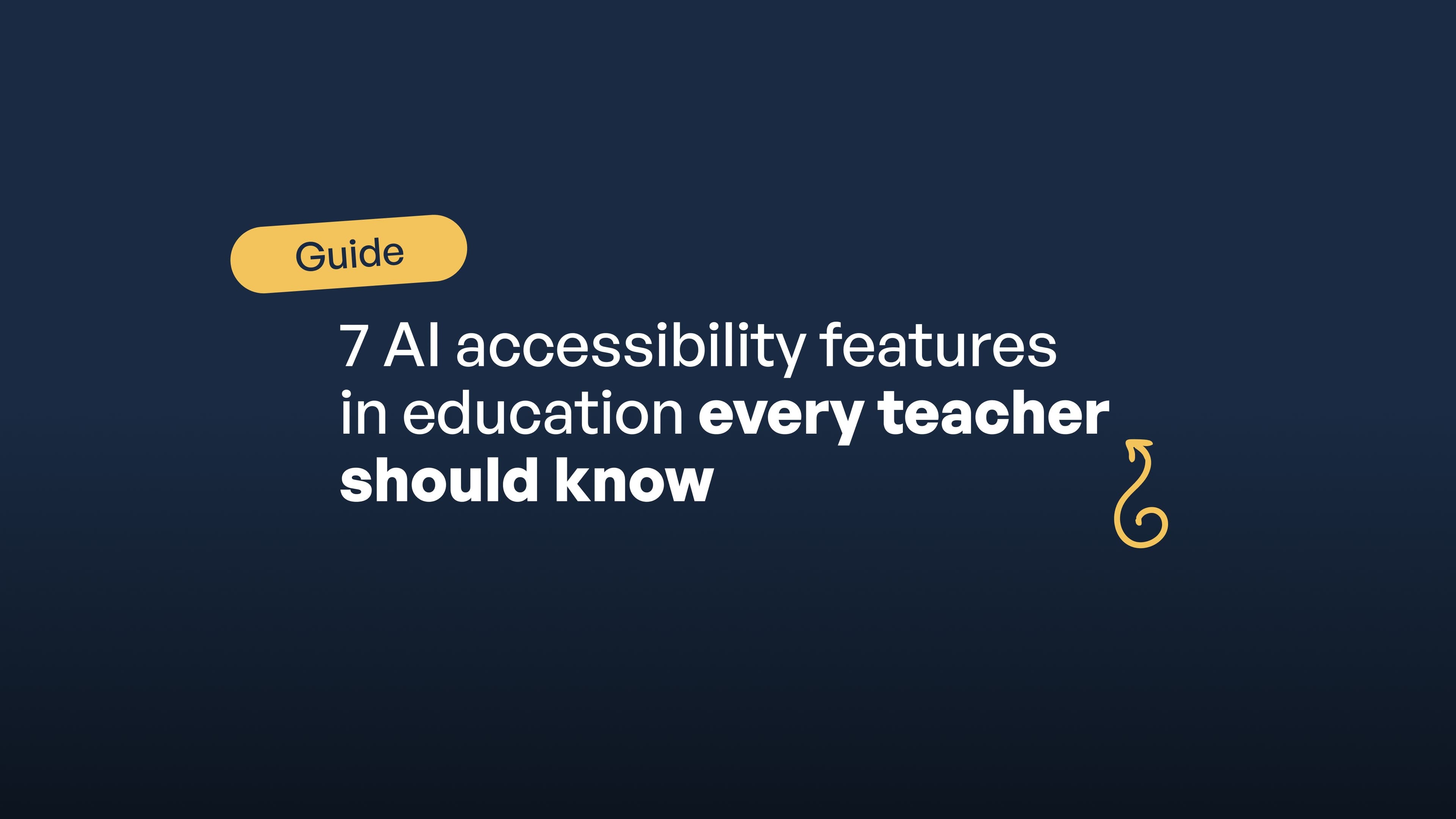 7 AI accessibility features in education every teacher should know