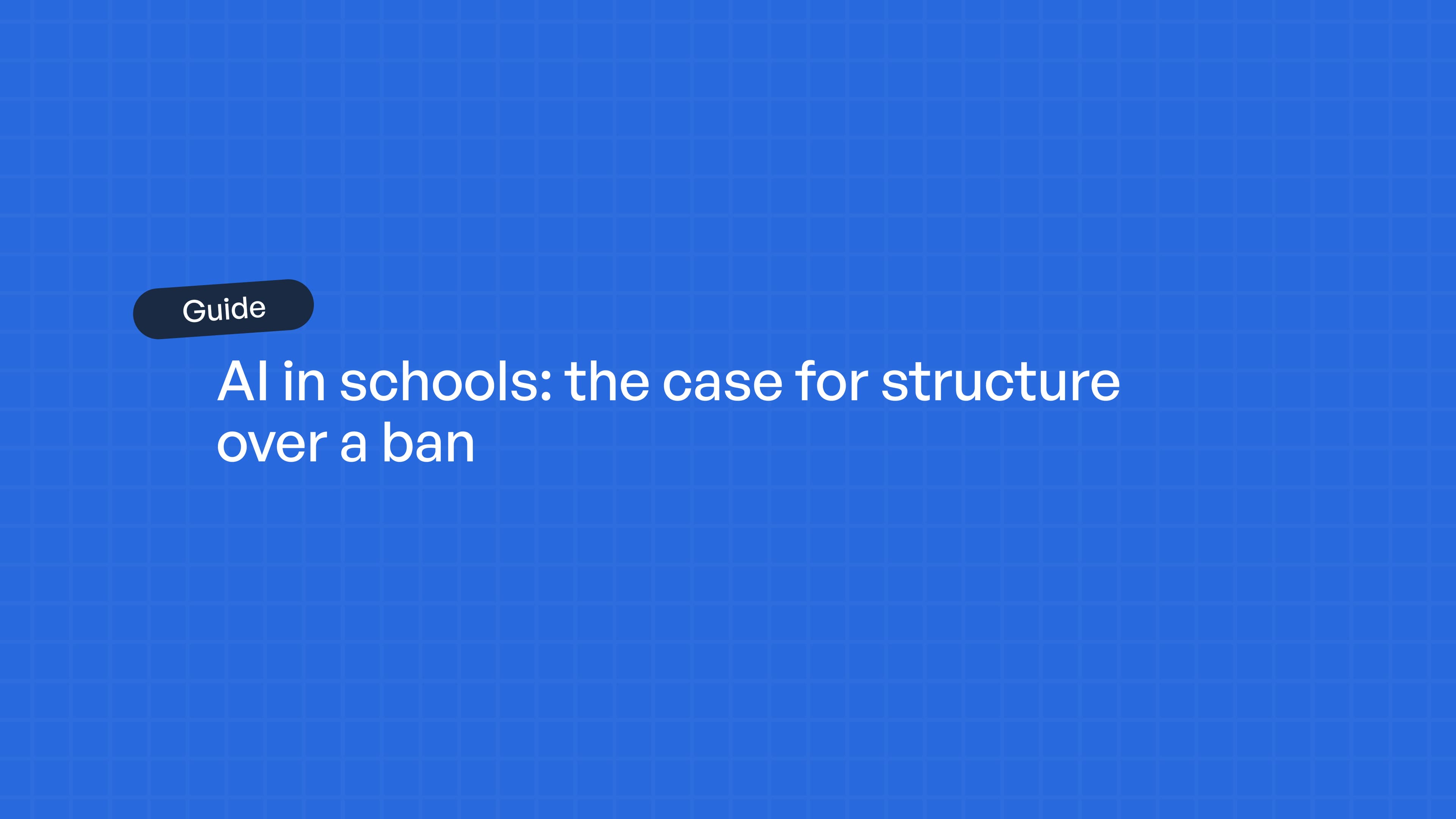 AI in schools: The case for structure over a ban