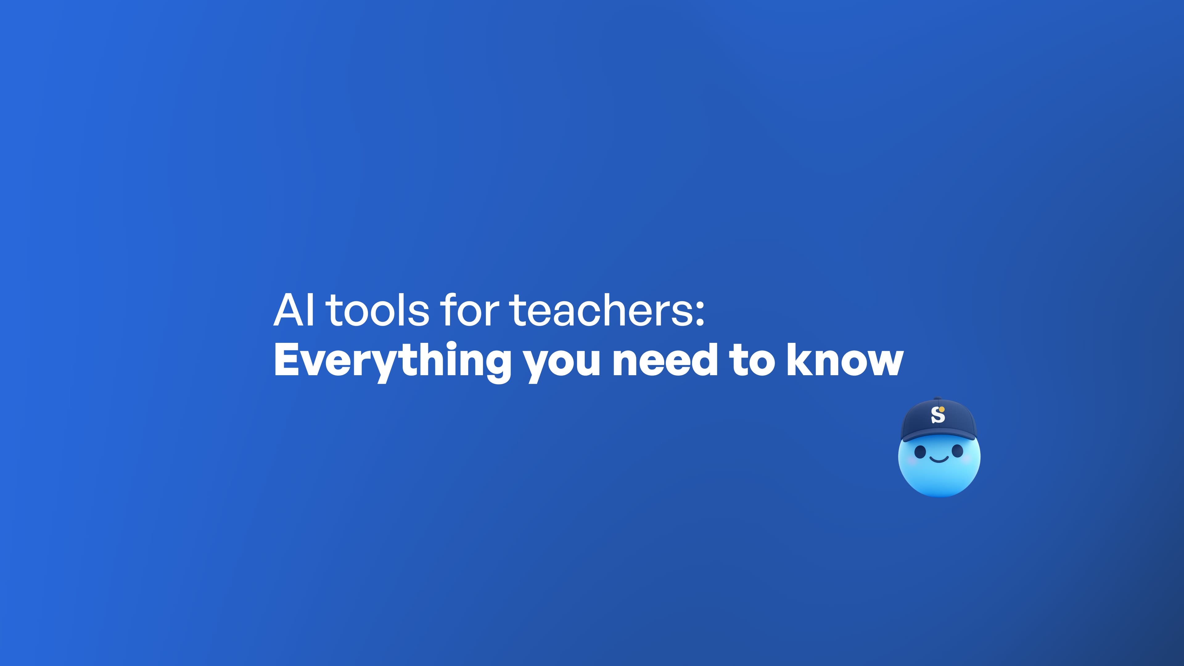 AI for teachers: Everything you need to know
