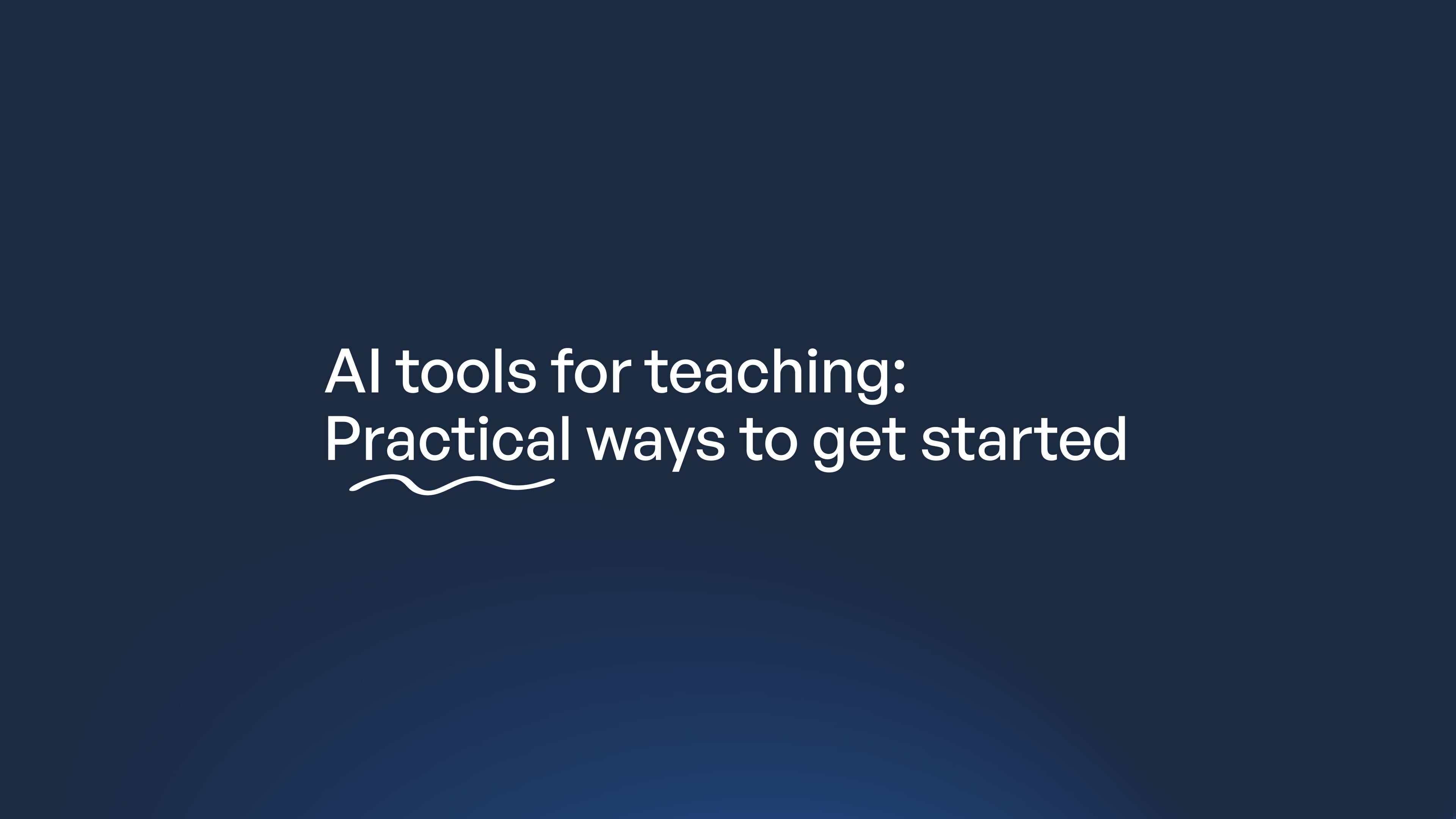 AI tools for teaching: Practical ways to get started in 2026