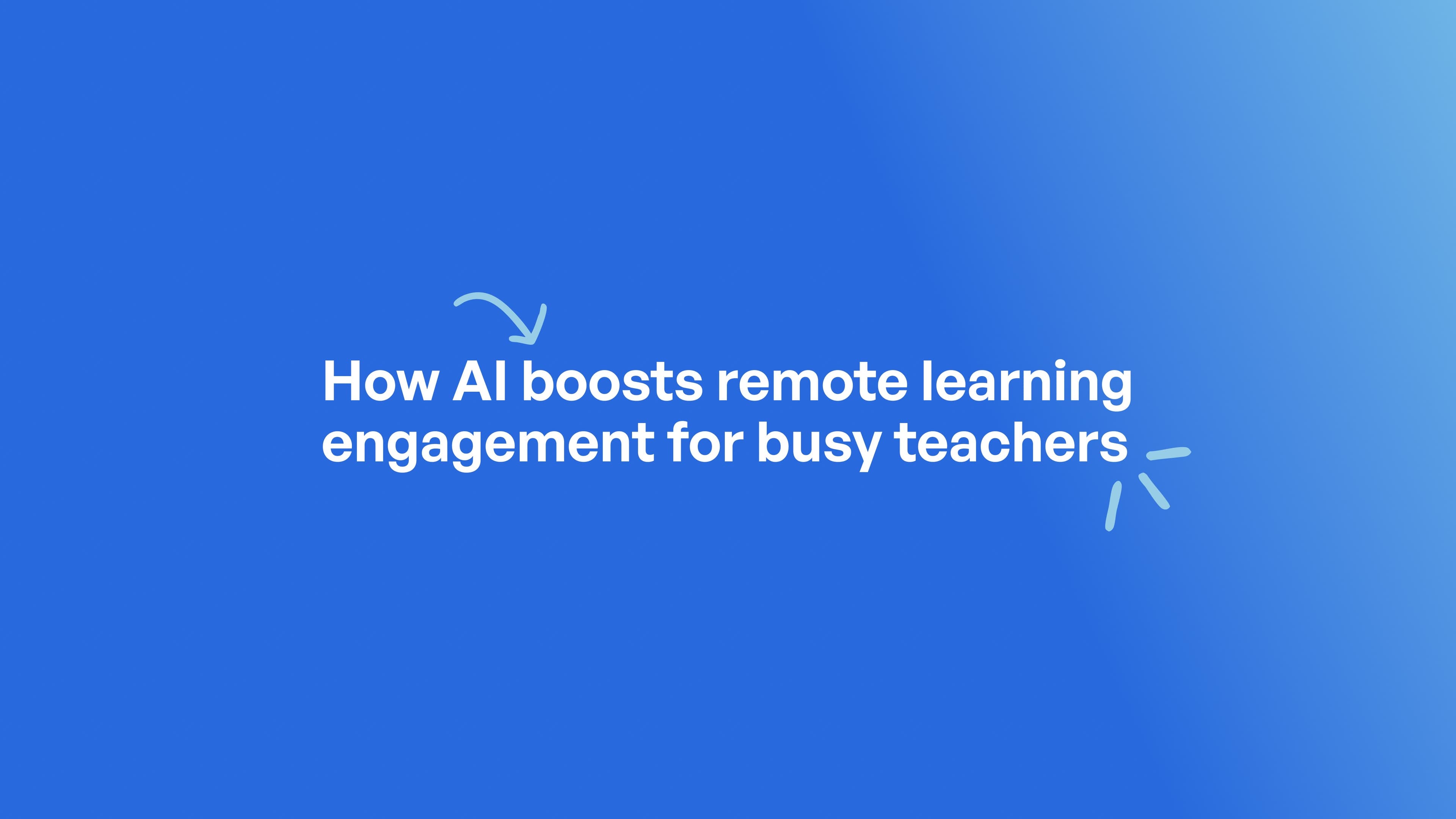 How AI boosts remote learning engagement for busy teachers