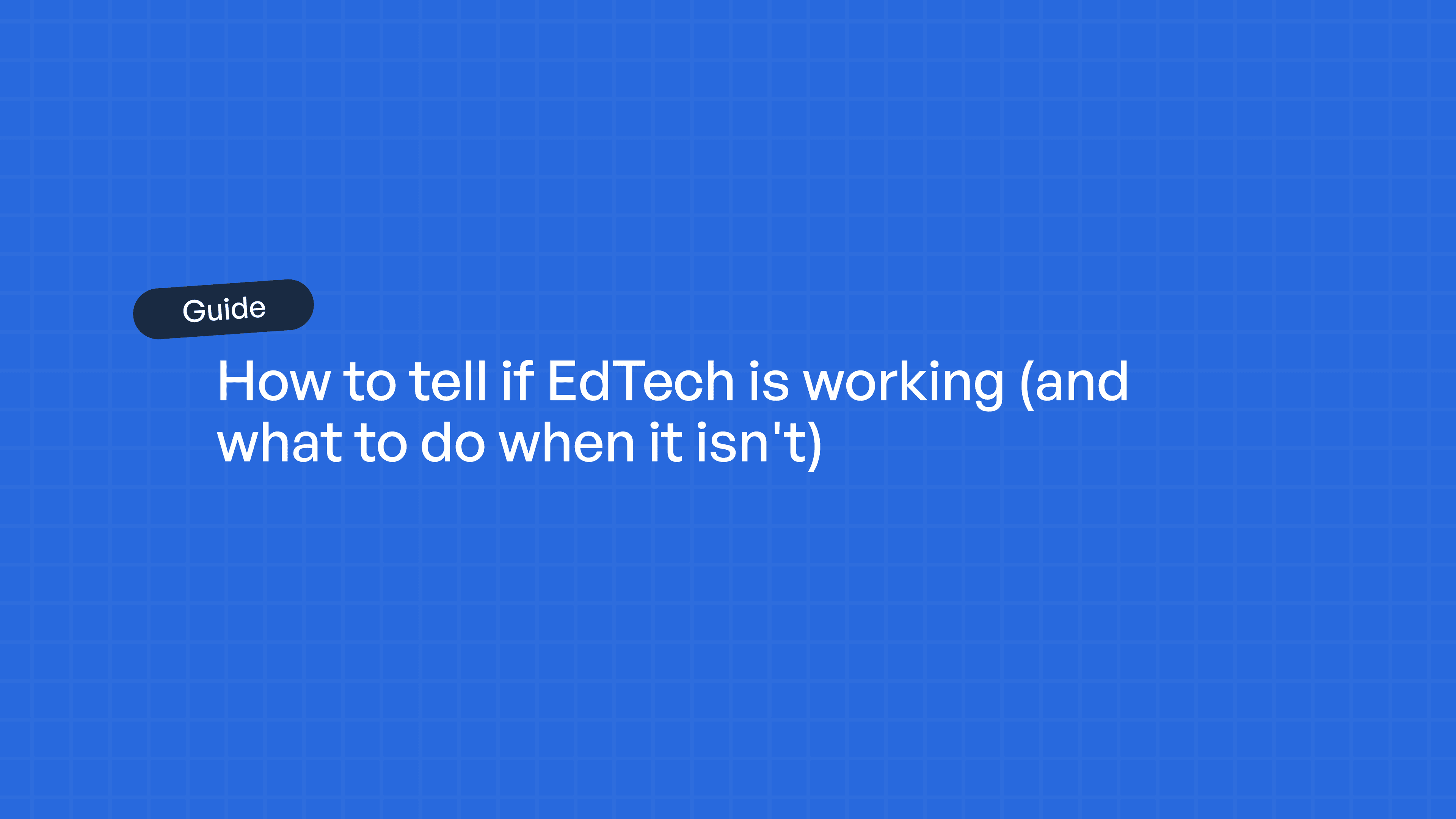How to tell if EdTech is working (and what to do when it isn't)