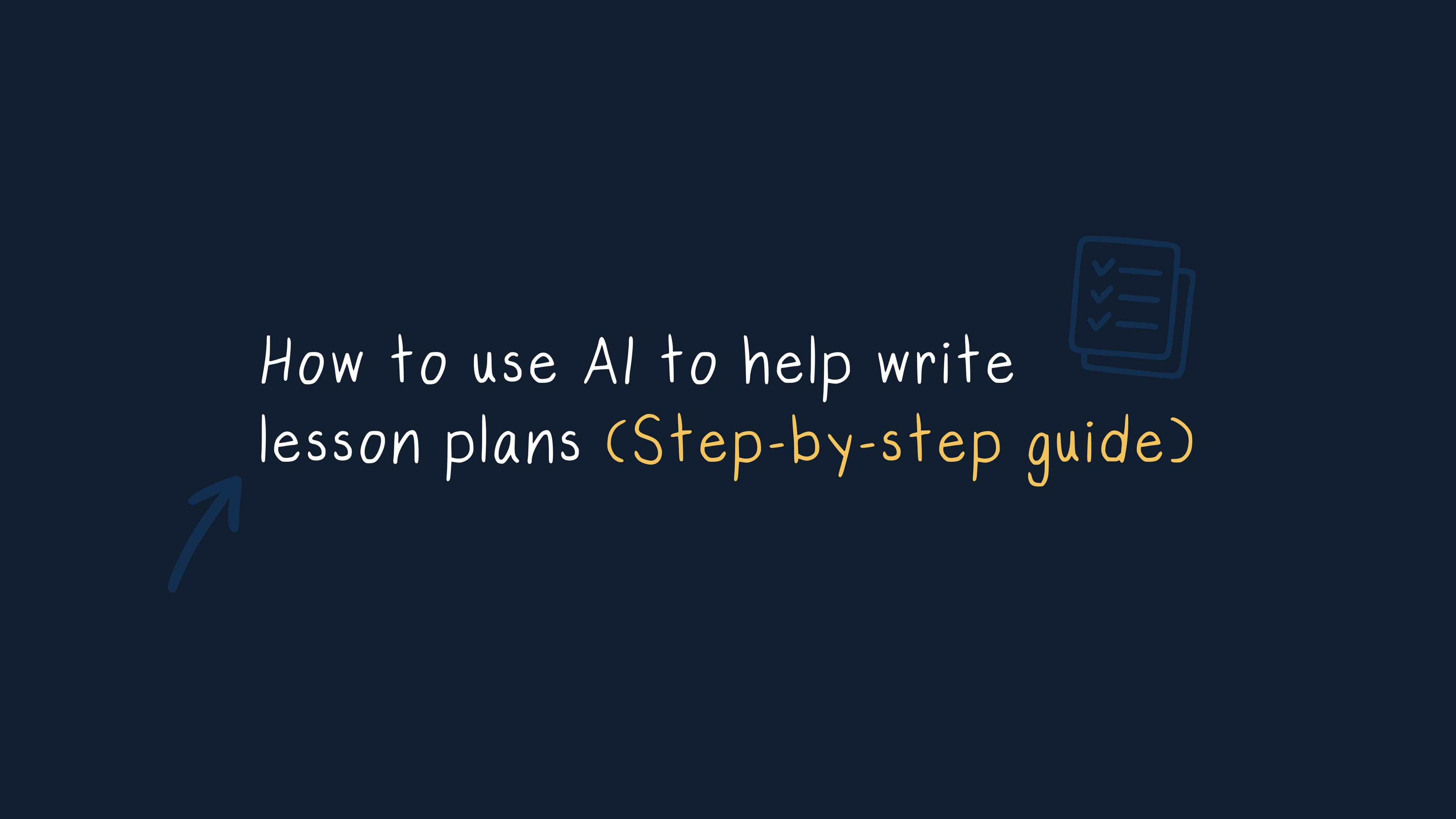 How to use AI to help write lesson plans (Step-by-step guide)
