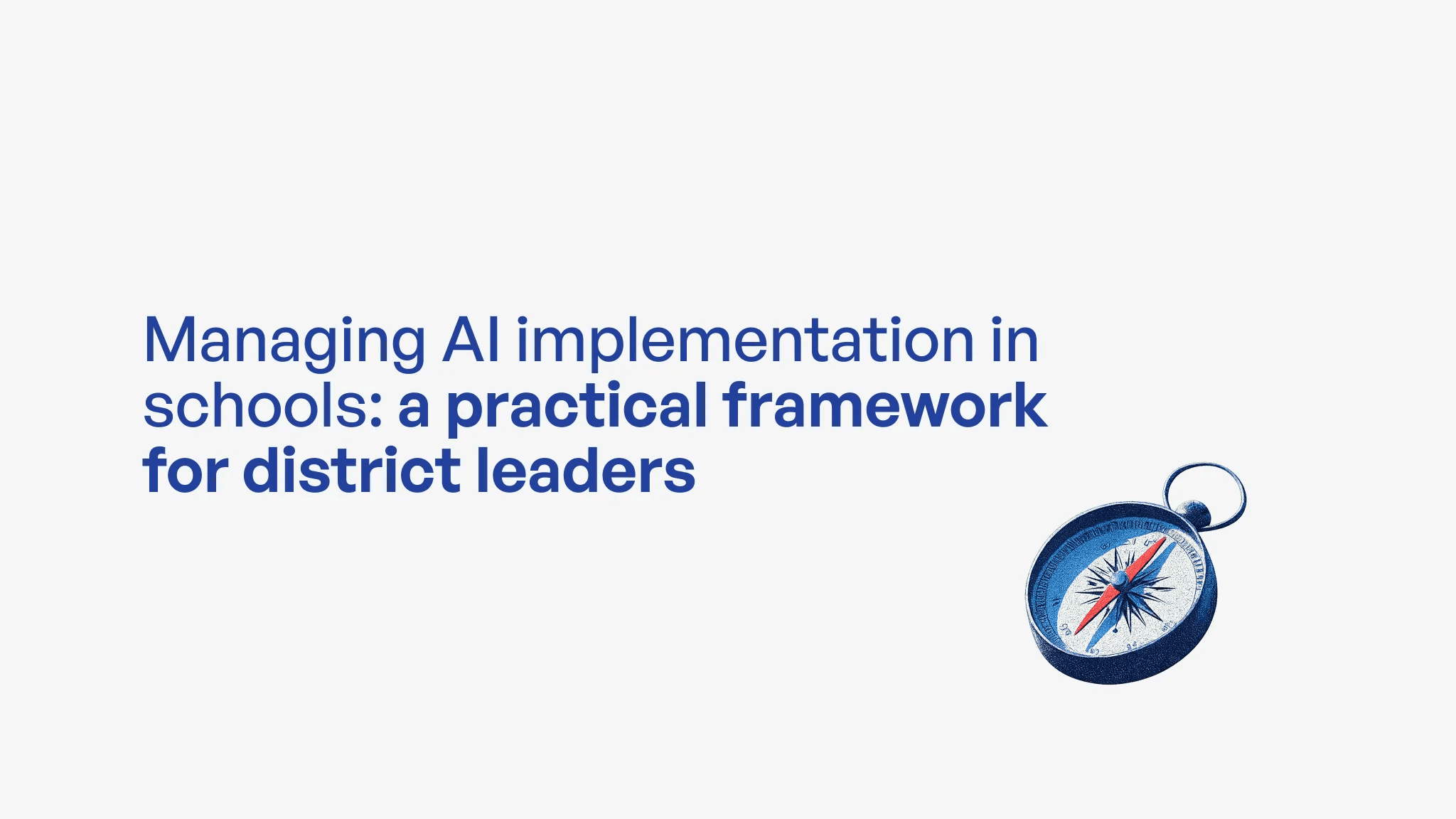 Managing AI implementation in schools: a practical framework for district leaders