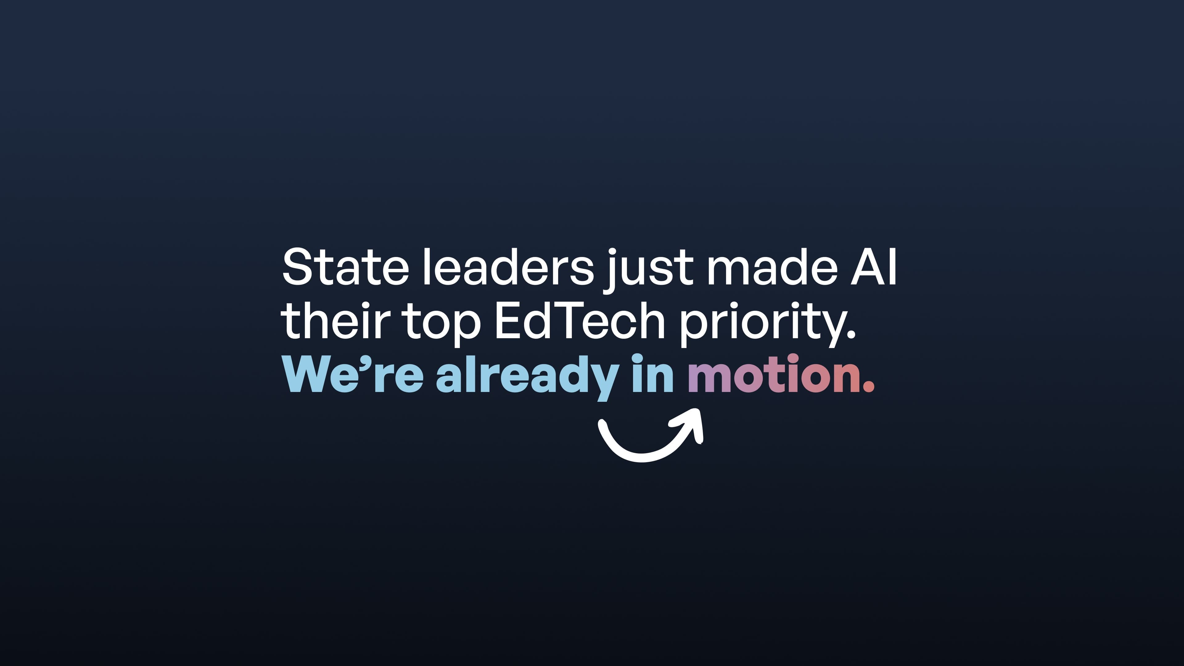 State leaders just made AI their top EdTech priority. We’re already in motion.