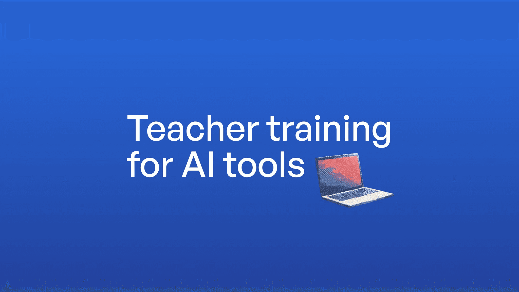 Teacher training for AI tools